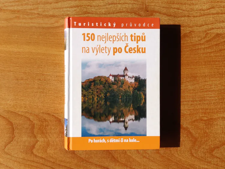 150 nejlepších tipů na výlety po Česku